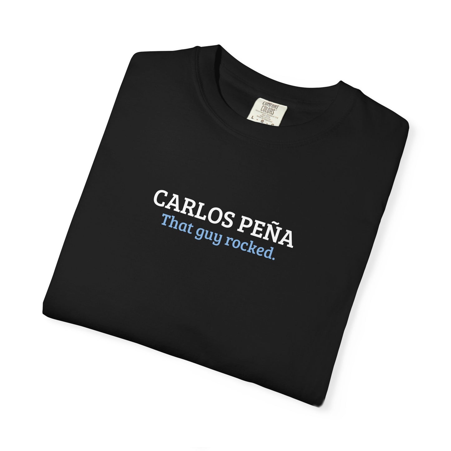 Carlos Peña | That Guy Rocked T-Shirt