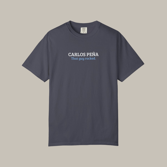 Carlos Peña | That Guy Rocked T-Shirt