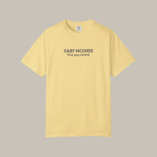 Gary McGhee | That Guy Rocked Comfort Colors T-Shirt