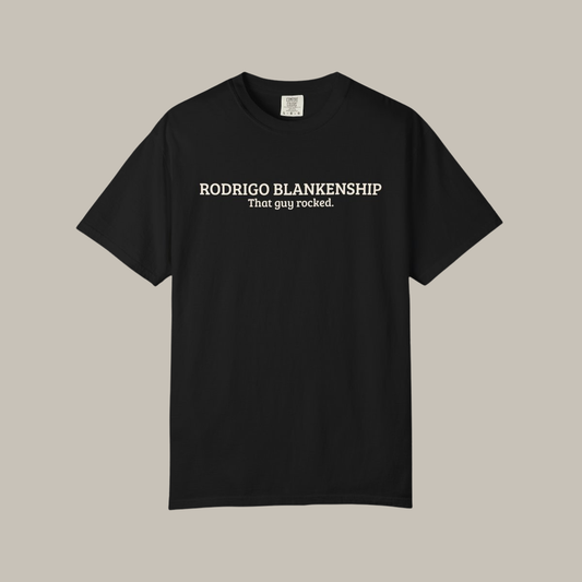 Rodrigo Blankenship | That Guy Rocked T-Shirt