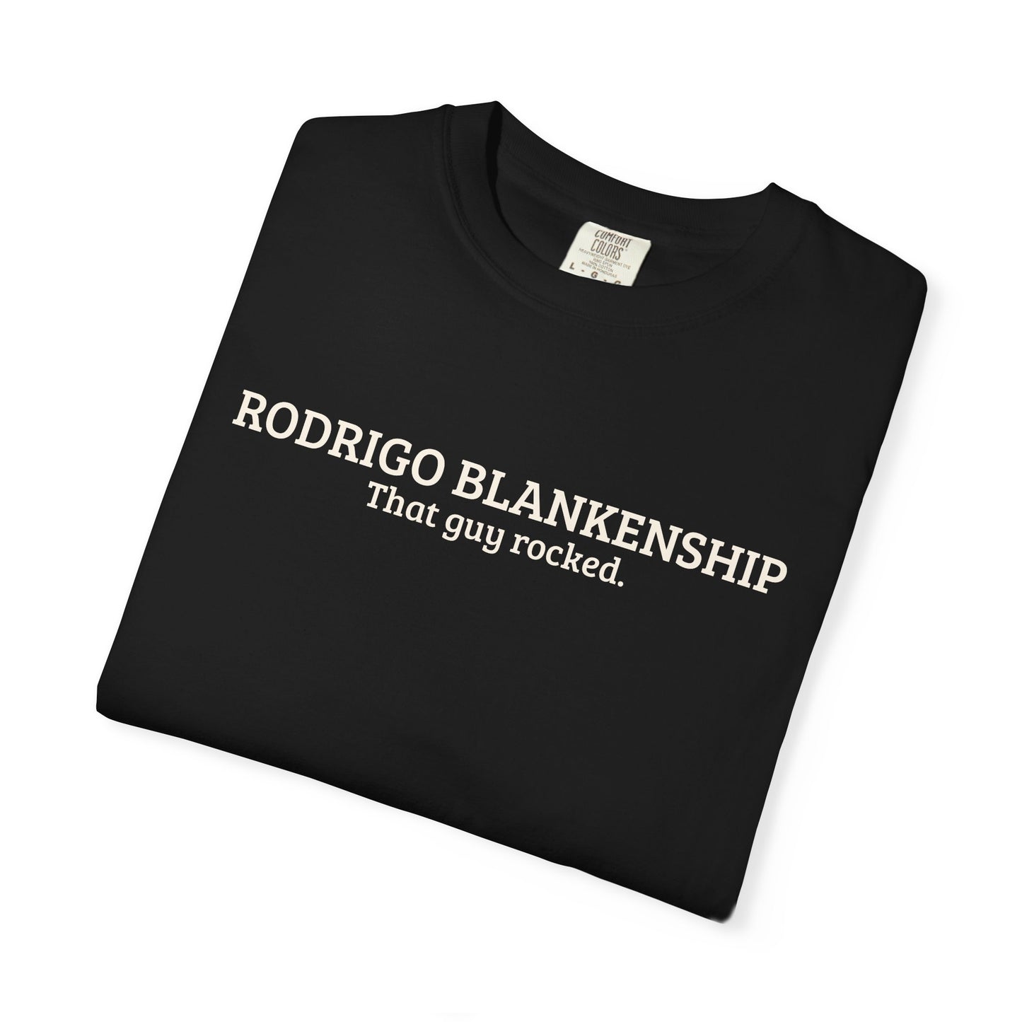 Rodrigo Blankenship | That Guy Rocked T-Shirt